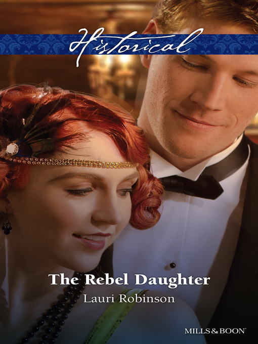 Title details for The Rebel Daughter by Lauri Robinson - Available